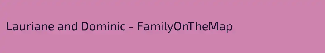 Lauriane and Dominic - FamilyOnTheMap
